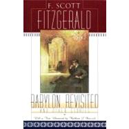 Babylon Revisited And Other Stories by Bruccoli, Matthew J.; Fitzgerald, F. Scott, 9780684824482