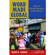 Word Made Global by Gornik, Mark R.; Walls, Andrew F., 9780802864482