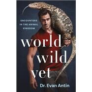 World Wild Vet by Antin, Evan, 9781250314482