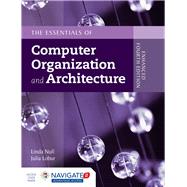 Essentials of Computer Organization and Architecture, Enhanced Fourth Edition w/ Navigate 2 Advantage Access by Null, Linda; Lobur, Julia, 9781284074482