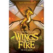 The Hive Queen (Wings of Fire #12) by Sutherland, Tui T., 9781338214482
