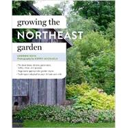 Growing the Northeast Garden by Keys, Andrew; Michaels, Kerry, 9781604694482
