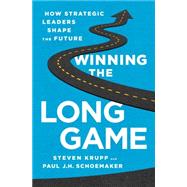 Winning the Long Game by Steven Krupp; Paul JH Schoemaker, 9781610394482