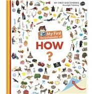My First Encyclopedia of How? by Lamoureux, Sophie, 9781851034482