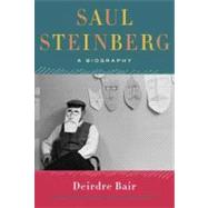 Saul Steinberg A Biography by BAIR, DEIRDRE, 9780385524483