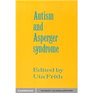 Autism and Asperger Syndrome by Edited by Uta Frith, 9780521384483