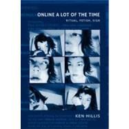 Online a Lot of the Time by Hillis, Ken, 9780822344483