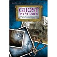 Ghost Mysteries Unraveling the World's Most Mysterious Hauntings by Zoehfeld, Kathleen Weidner; Hale, Nathan, 9781416964483