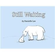Still Waiting by Lee, Danielle, 9781667814483