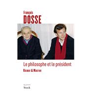 Le philosophe et le prsident by Franois Dosse, 9782234084483