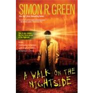 Walk on the Nightside : Something from the Nighside; Agents of Light and Darkness; Nightingale's Lament by Green, Simon R., 9780441014484