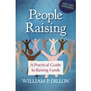 People Raising A Practical Guide to Raising Funds by Dillon, William P., 9780802464484