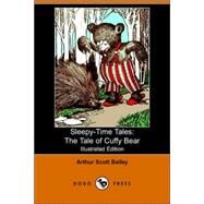Sleepy-Time Tales : The Tale of Cuffy Bea by Bailey, Arthur Scott, 9781406504484