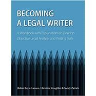 Becoming a Legal Writer by Boyle-laisure, Robin; Coughlin, Christine; Patrick, Sandy, 9781531004484