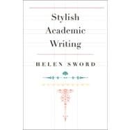 Stylish Academic Writing by Sword, Helen, 9780674064485