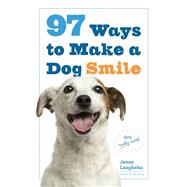97 Ways to Make a Dog Smile by Langbehn, Jenny, 9780761184485
