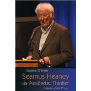 Seamus Heaney As Aesthetic Thinker by O'Brien, Eugene, 9780815634485