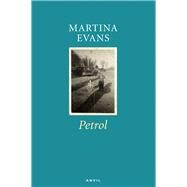 Petrol by Evans, Martina, 9780856464485