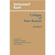 Critique of Pure Reason, Abridged by Kant, Immanuel; Watkins, Eric; Pluhar, Werner S., 9780872204485