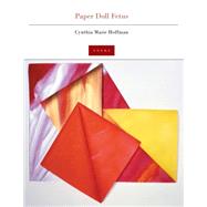 Paper Doll Fetus Poems by Hoffman, Cynthia Marie, 9780892554485