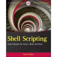 Shell Scripting Expert Recipes for Linux, Bash, and more by Parker, Steve, 9781118024485