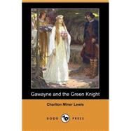 Gawayne and the Green Knight by LEWIS CHARLTON MINER, 9781406594485