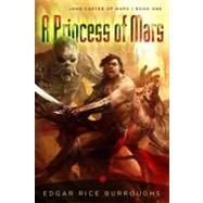 A Princess of Mars John Carter of Mars: Book One by Burroughs, Edgar Rice, 9781435134485