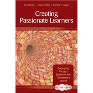 Creating Passionate Learners by Brown, Kim; Frontier, Tony; Viegut, Donald J.; Quaglia, Russell J., Dr., 9781483344485