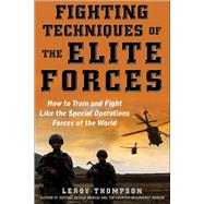 Fighting Techniques of the Elite Forces by Thompson, Leroy, 9781510754485