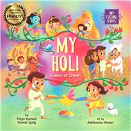 My Holi Colors of Cheer by Kumari, Priya; Garg, Komal; Khatri, Abhilasha, 9781953384485