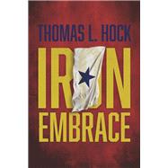 Iron Embrace by Hock, Thomas L., 9798350974485