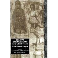 The Jews Among Pagans and Christians in the Roman Empire by Lieu,Judith;Lieu,Judith, 9780415114486