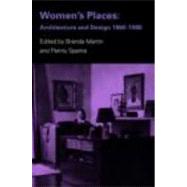 Women's Places: Architecture and Design 1860-1960 by Martin; Brenda, 9780415284486