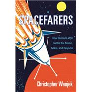 Spacefarers by Wanjek, Christopher, 9780674984486