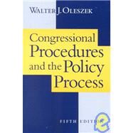 Congressional Procedures and the Policy Process by Oleszek, Walter J., 9781568024486