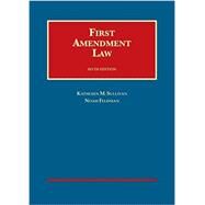 First Amendment Law (University Casebook Series) by Sullivan, Kathleen M.; Feldman, Noah, 9781634594486