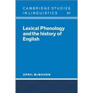 Lexical Phonology and the History of English by April McMahon, 9780521034487
