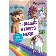 The Magic Starts Here! Three Magical Creatures Chapter Books in One: Puppy Pirates, Mermicorns, and Unicorn Academy by Bardhan-Quallen, Sudipta; Soderberg, Erin; Sykes, Julie, 9780593484487