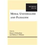Moral Universalism and Pluralism by Richardson, Henry S., 9780814794487