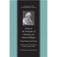 Essays On The Principles Of Morality And Natural  Religion by Kames, Henry Home, 9780865974487