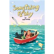 Something Fishy by McKay, Ian, 9781502984487
