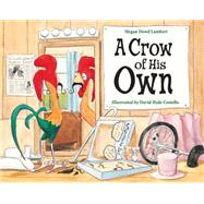 A Crow of His Own by Lambert, Megan Dowd; Costello, David Hyde, 9781580894487