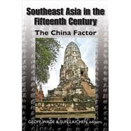 Southeast Asia in the Fifteenth Century by Wade, Geoff; Laichen, Sun, 9789971694487