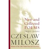 New and Collected Poems, 1931-2001 by Milosz, Czeslaw, 9780060514488
