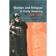 Women and Religion in Early America,1600-1850: The Puritan and Evangelical Traditions by Westerkamp,Marilyn J., 9780415194488