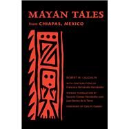 Mayan Tales from Chiapas, Mexico by Laughlin, Robert M.; Hernandez, Francisca Hernandez (CON); Hernndez, Socorro Gmez; de la Torre, Juan Benito, 9780826354488