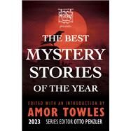 The Mysterious Bookshop Presents the Best Mystery Stories of the Year 2023 by Towles, Amor; Penzler, Otto, 9781613164488