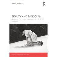 Beauty and Misogyny: Harmful Cultural Practices in the West by Jeffreys; Sheila, 9781848724488