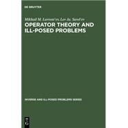 Operator Theory and Ill-Posed Problems by Lavrent'Ev, M. M.; Savel'Ev, L. Ya., 9789067644488