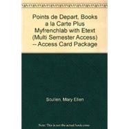 Points de depart, Books a la Carte Plus MyFrenchLab with eText (multi semester access) -- Access Card Package by Scullen, Mary Ellen; Pons, Cathy; Valdman, Albert, 9780205994489